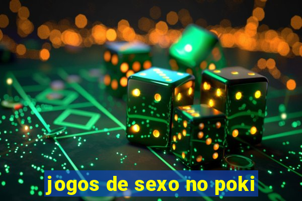 jogos de sexo no poki